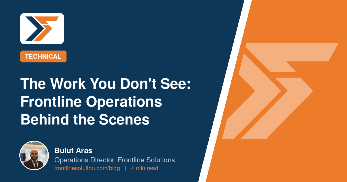 The Work You Don’t See: Frontline Operations Behind the Scenes